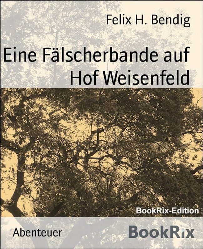  Eine Fälscherbande auf Hof Weisenfeld(Kobo/電子書)