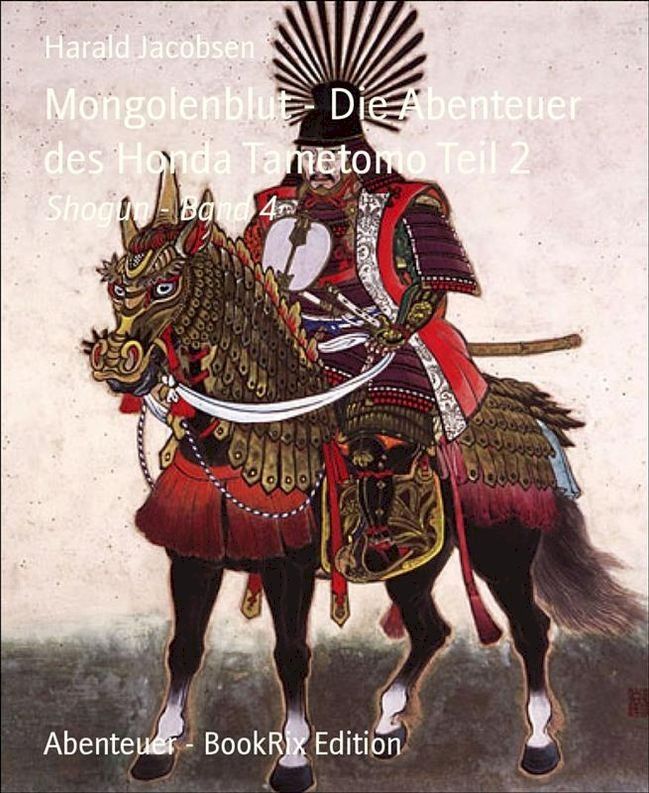  Mongolenblut - Die Abenteuer des Honda Tametomo Teil 2(Kobo/電子書)