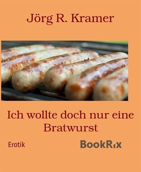 Ich wollte doch nur eine Bratwurst(Kobo/電子書)