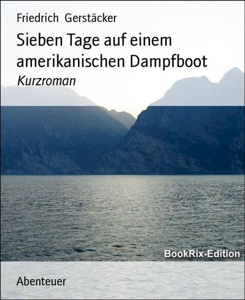 Sieben Tage auf einem amerikanischen Dampfboot(Kobo/電子書)