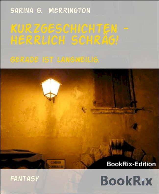  Kurzgeschichten - herrlich schräg!(Kobo/電子書)