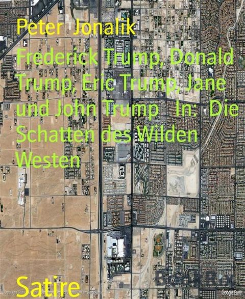 Frederick Trump, Donald Trump, Eric Trump, Jane und John Trump In: Die Schatten des Wilden Westen(Kobo/電子書)