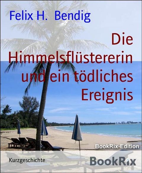 Die Himmelsfl&uuml;stererin und ein t&ouml;dliches Ereignis(Kobo/電子書)