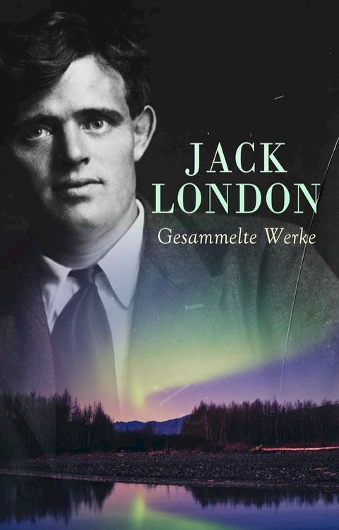 Jack London - Gesammelte Werke(Kobo/電子書)