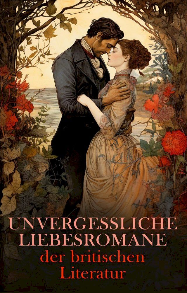  Unvergessliche Liebesromane der britischen Literatur(Kobo/電子書)