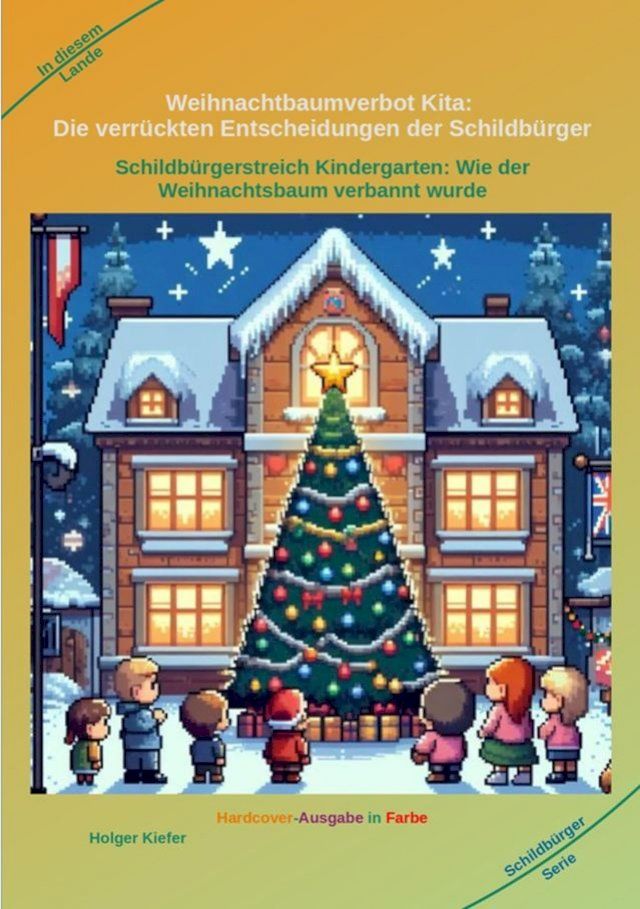  Weihnachtbaumverbot Kita: Die verrückten Entscheidungen der Schildbürger(Kobo/電子書)