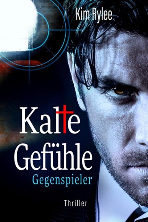 Kalte Gefühle - Gegenspieler(Kobo/電子書)