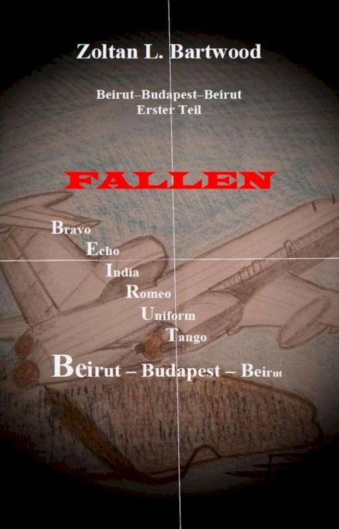 Fallen: Beirut-Budapest-Beirut Teil 1(Kobo/電子書)