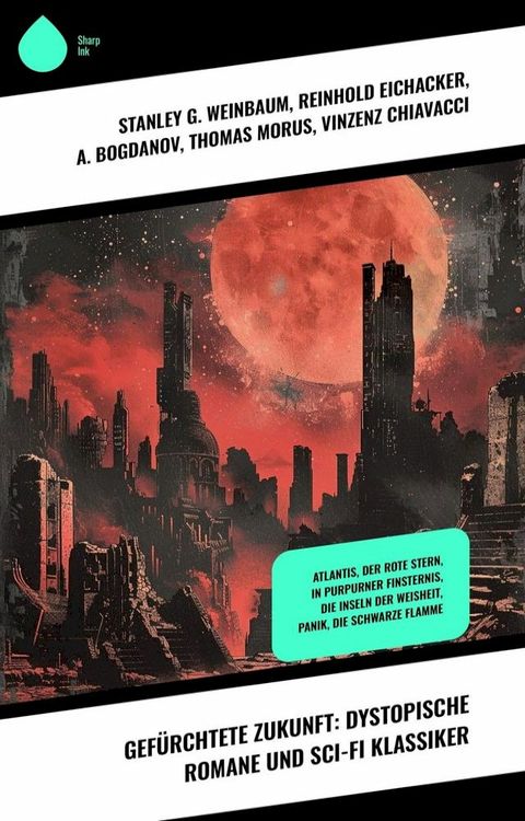 Gef&uuml;rchtete Zukunft: Dystopische Romane und Sci-Fi Klassiker(Kobo/電子書)