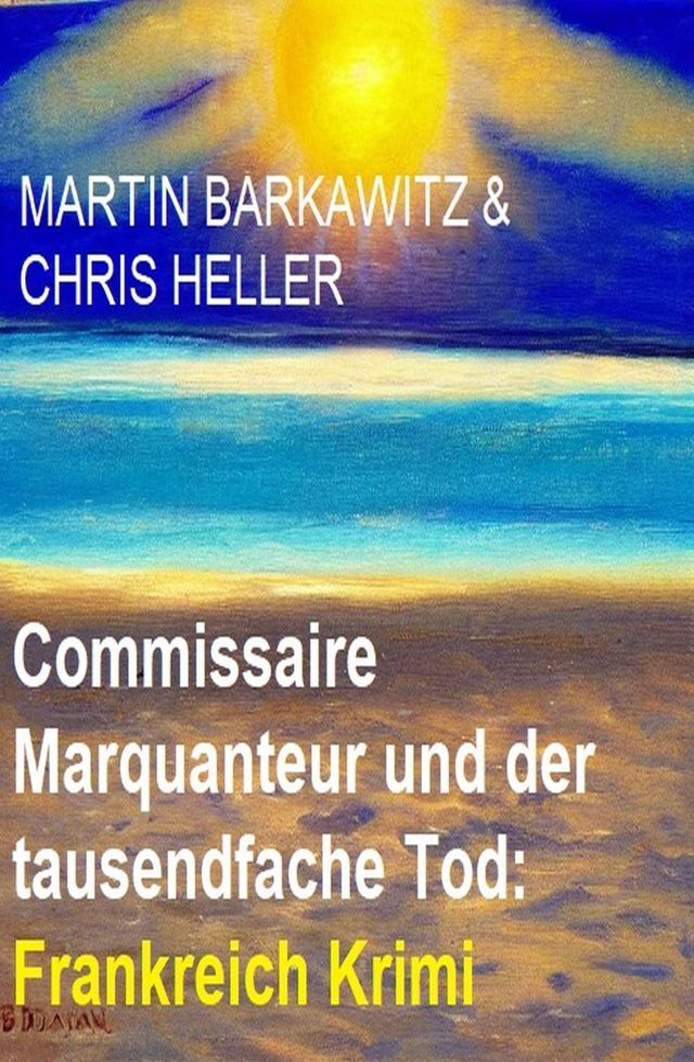  Commissaire Marquanteur und der tausendfache Tod: Frankreich Krimi(Kobo/電子書)