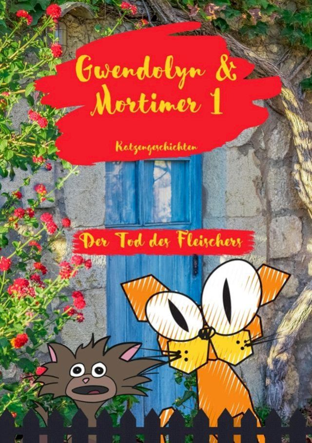  Gwendolyn & Mortimer 1 Katzengeschichten(Kobo/電子書)