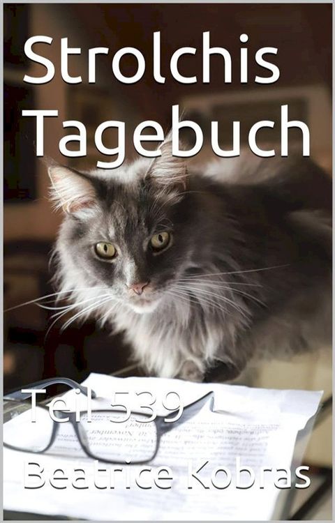 Strolchis Tagebuch - Teil 539(Kobo/電子書)