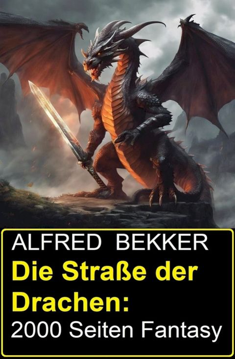 Die Straße der Drachen: 2000 Seiten Fantasy(Kobo/電子書)