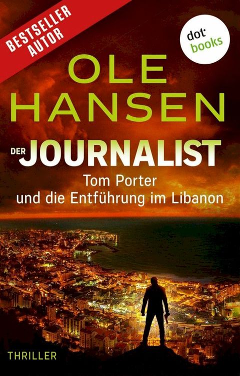 Der Journalist: Tom Porter und die Entführung im Libanon(Kobo/電子書)