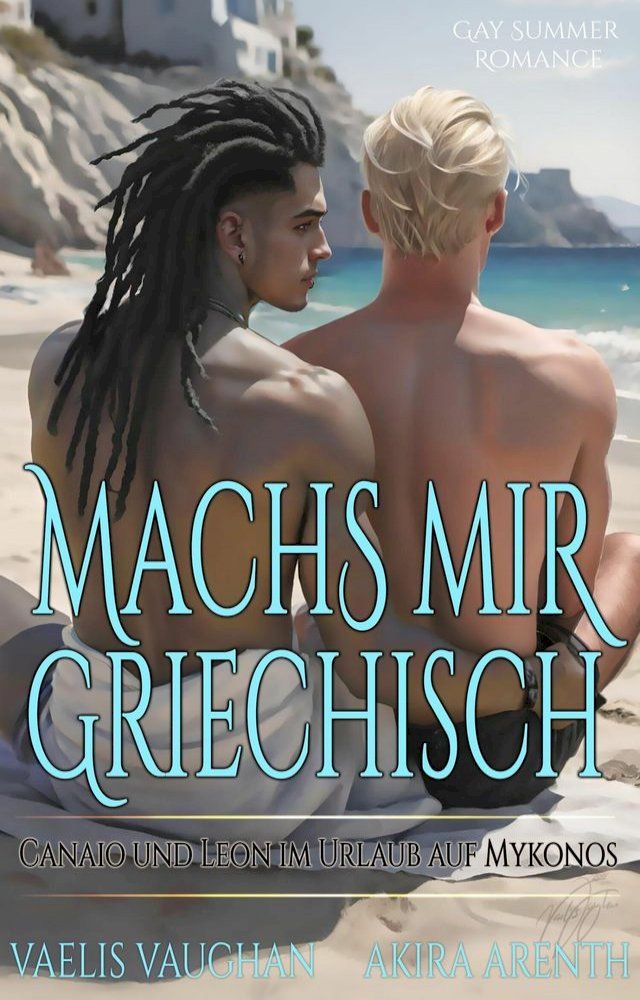  Machs mir griechisch - Canaio und Leon im Urlaub auf Mykonos(Kobo/電子書)