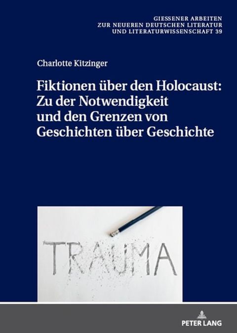 Fiktionen über den Holocaust: Zu der Notwendigkeit und den Grenzen von Geschichten über Geschichte(Kobo/電子書)