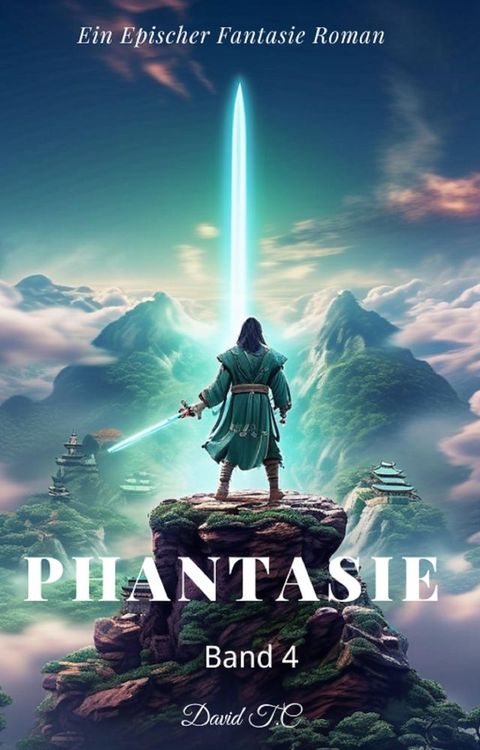 Phantasie：Ein Epos Fantasie Roman(Band 4)(Kobo/電子書)