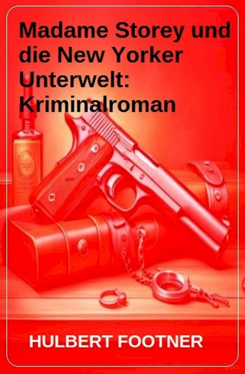 Madame Storey und die New Yorker Unterwelt: Kriminalroman(Kobo/電子書)