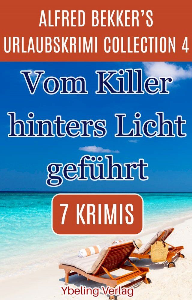  Vom Killer hinters Licht gef&uuml;hrt: Alfred Bekker's Urlaubskrimi Collection 4(Kobo/電子書)