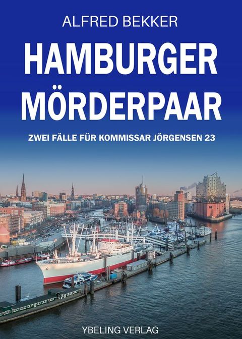 Hamburger M&ouml;rderpaar: Zwei F&auml;lle f&uuml;r Kommissar J&ouml;rgensen 23(Kobo/電子書)