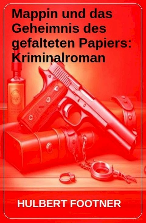 Mappin und das Geheimnis des gefalteten Papiers: Kriminalroman(Kobo/電子書)