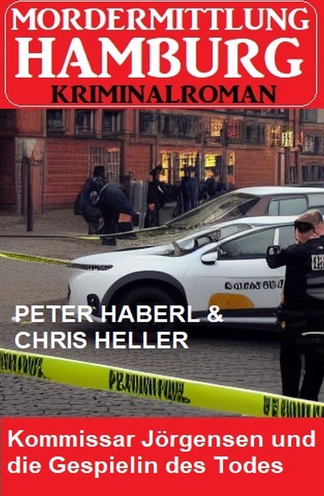  Kommissar J&ouml;rgensen und die Gespielin des Todes: Mordermittlung Hamburg Kriminalroman(Kobo/電子書)