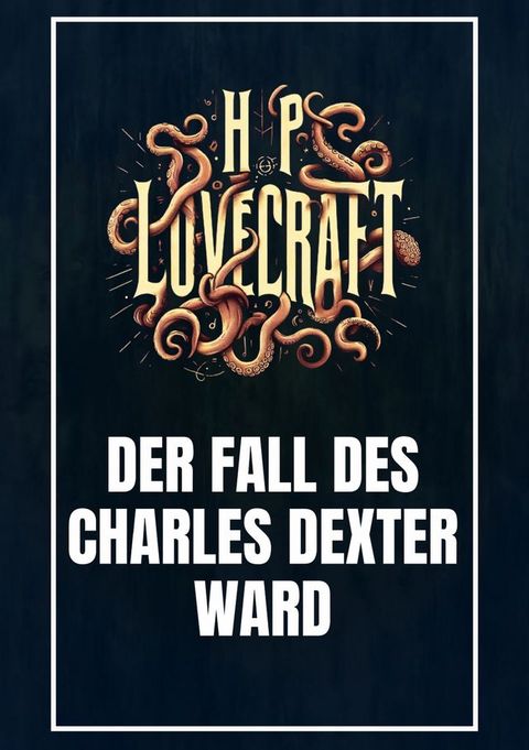 Der Fall des Charles Dexter Ward(Kobo/電子書)