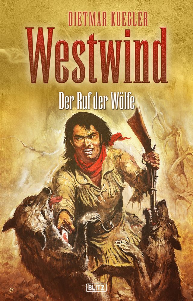  Dietmar Kueglers Westwind 05: Der Ruf der Wölfe(Kobo/電子書)