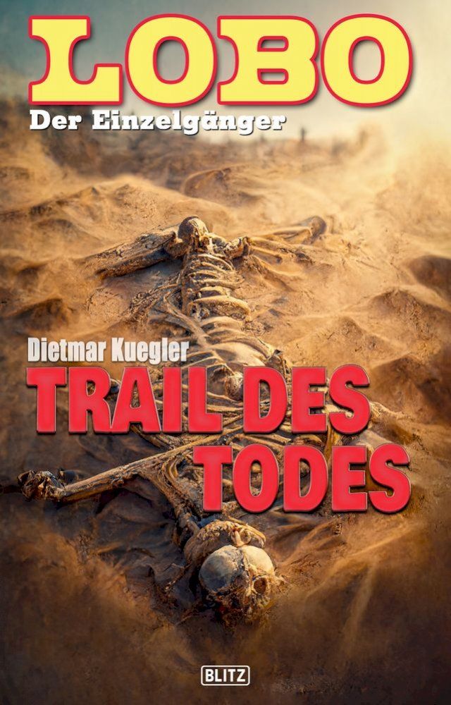  Lobo - Der Einzelgänger 10: Trail des Todes(Kobo/電子書)