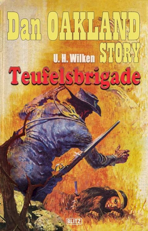 Dan Oakland Story 02: Teufelsbrigade(Kobo/電子書)