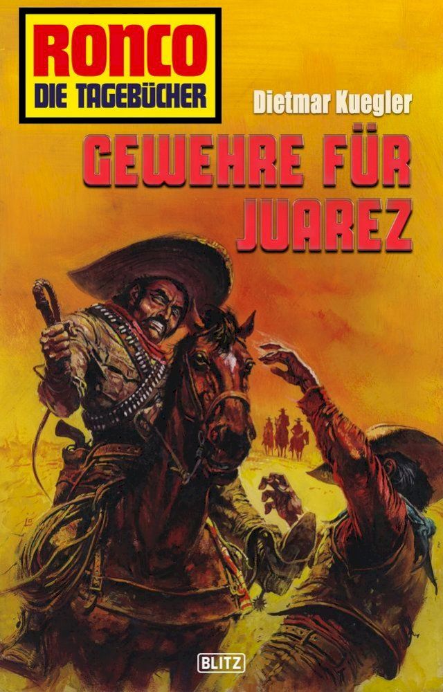  Ronco - Die Tageb&uuml;cher 28: Gewehre f&uuml;r Juarez(Kobo/電子書)