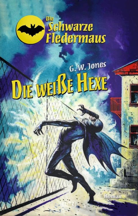 Die Schwarze Fledermaus 32: Die weiße Hexe(Kobo/電子書)