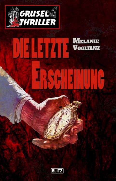 Grusel-Thriller 05: Die letzte Erscheinung(Kobo/電子書)