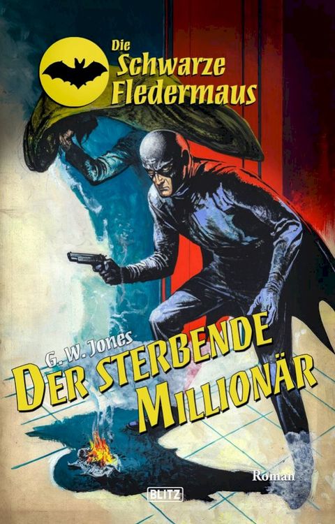 Die schwarze Fledermaus 55: Der sterbende Millionär(Kobo/電子書)