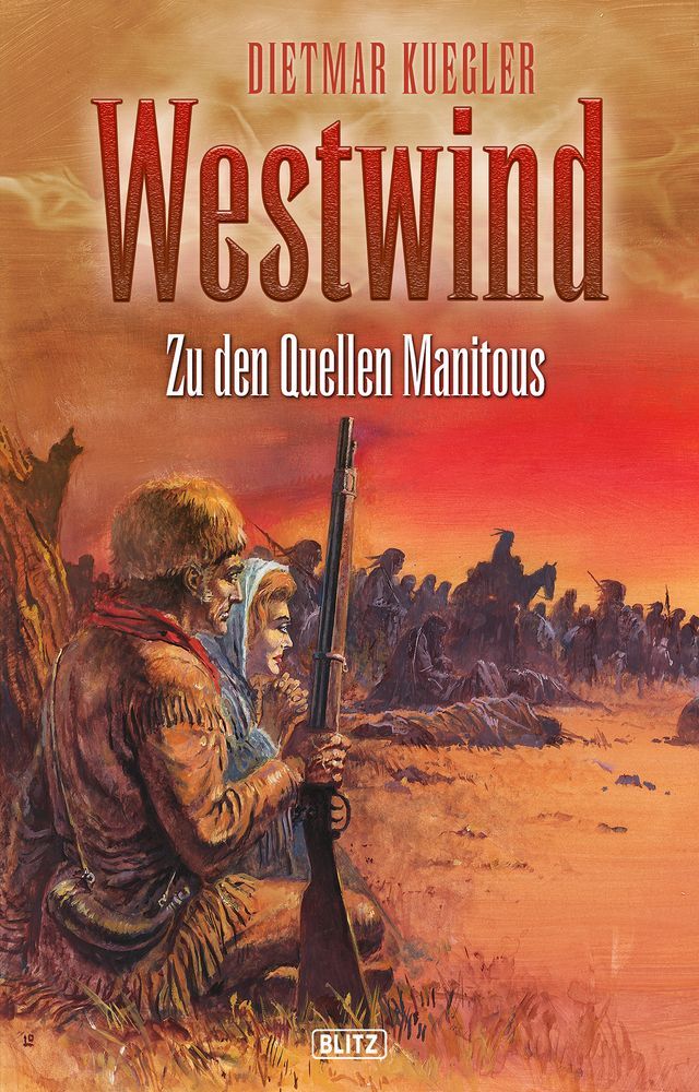  Dietmar Kueglers Westwind 02: Zu den Quellen Manitous(Kobo/電子書)