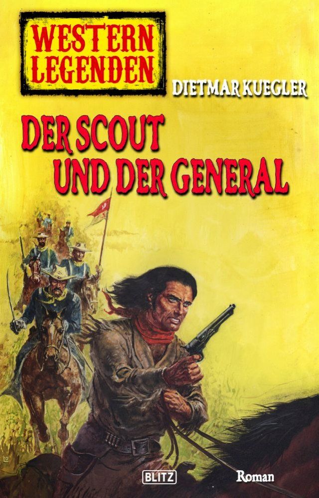  Western Legenden 42: Der Scout und der General(Kobo/電子書)