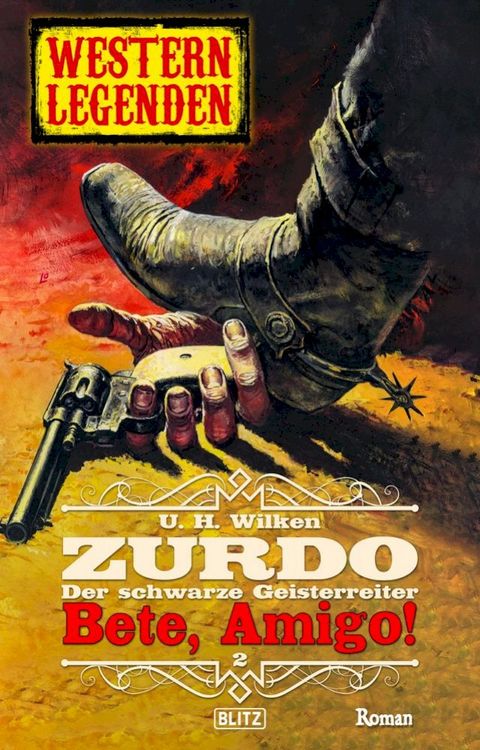 Western Legenden 56: Bete, Amigo!: Zurdo - Band 02(Kobo/電子書)