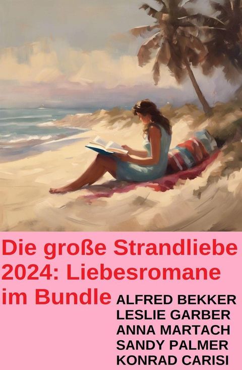 Die große Strandliebe 2024: Liebesromane im Bundle(Kobo/電子書)