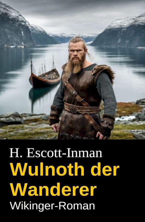 Wulnoth der Wanderer: Wikinger-Roman(Kobo/電子書)