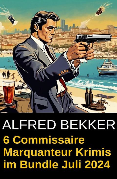 6 Commissaire Marquanteur Krimis im Bundle Juli 2024(Kobo/電子書)