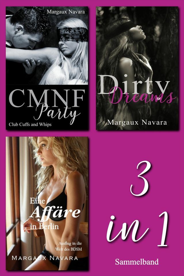  3 in 1 Sammelband: CMNF-Party, Eine Aff&auml;re in Berlin, Dirty Dreams(Kobo/電子書)