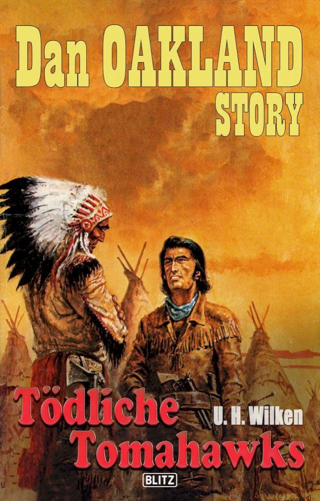  Dan Oakland Story 20: Tödliche Tomahawks(Kobo/電子書)