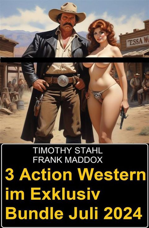 3 Action Western im Exklusiv Bundle Juli 2024(Kobo/電子書)