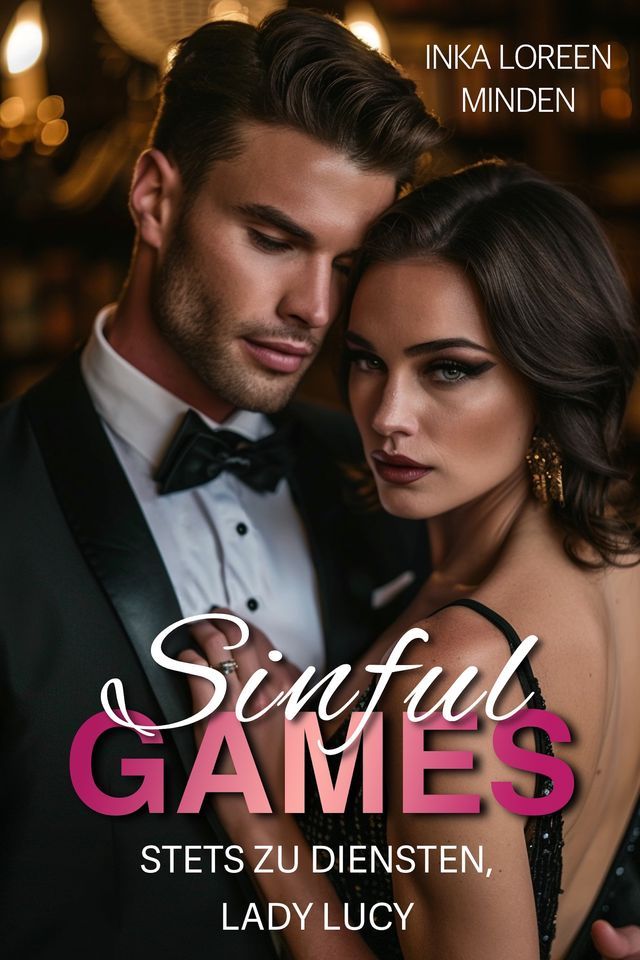  Sinful Games - Stets zu Diensten, Lady Lucy(Kobo/電子書)