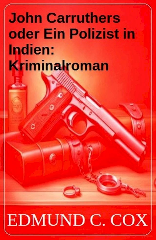  John Carruthers oder Ein Polizist in Indien: Kriminalroman(Kobo/電子書)