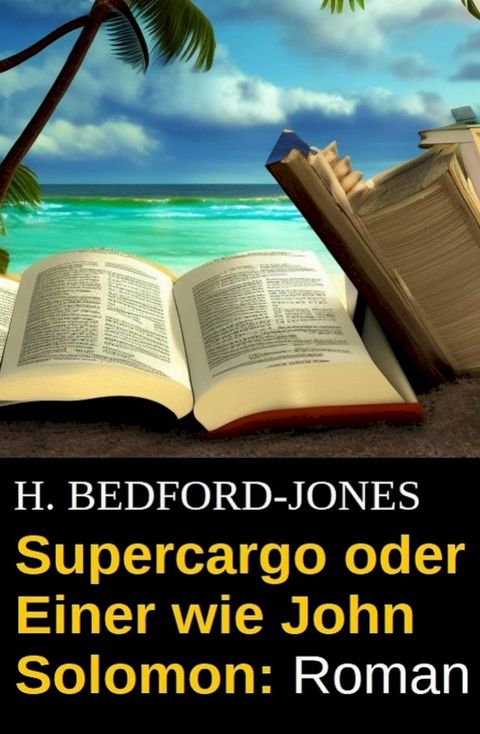 Supercargo oder Einer wie John Solomon: Roman(Kobo/電子書)