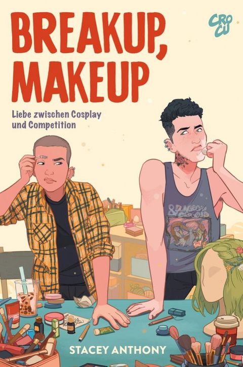 Breakup, Makeup - Liebe zwischen Cosplay und Competition(Kobo/電子書)