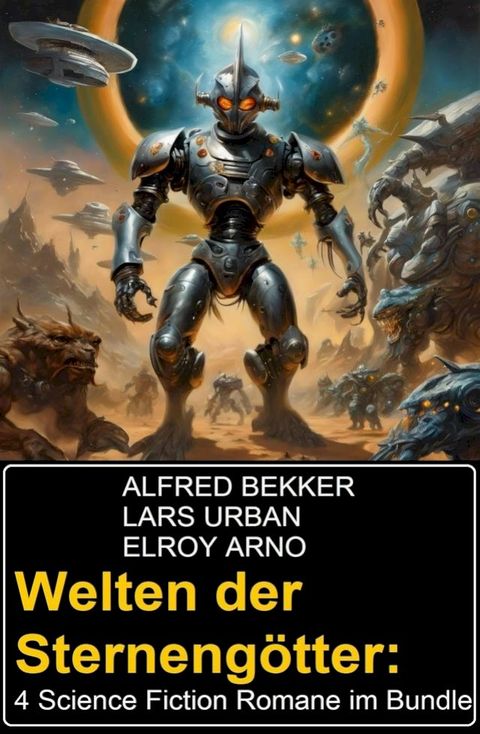 Welten der Sterneng&ouml;tter: 4 Science Fiction Romane im Bundle(Kobo/電子書)