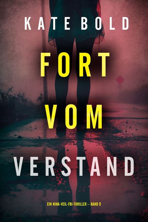 Fort vom Verstand (Ein Nina-Veil-FBI-Thriller Band 9)