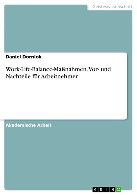 Work-Life-Balance-Ma&szlig;nahmen. Vor- und Nachteile f&uuml;r Arbeitnehmer(Kobo/電子書)